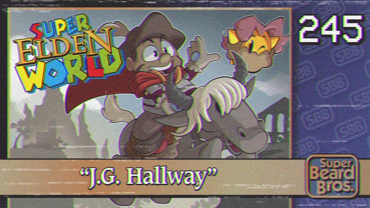 Elden Ring | Ep. #245 | JG Hallway
