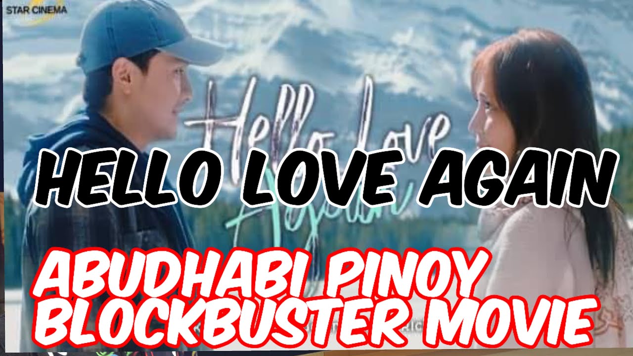HELLO LOVE AGAIN ABUDHABI PINOY BLOCKBUSTER MOVIE