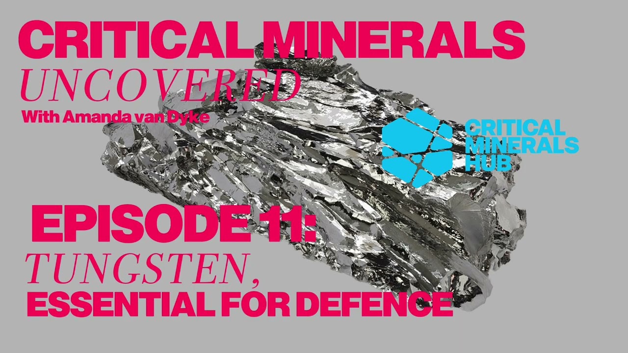 Critical Minerals Uncovered: E11 – Tungsten, Essential for Defence