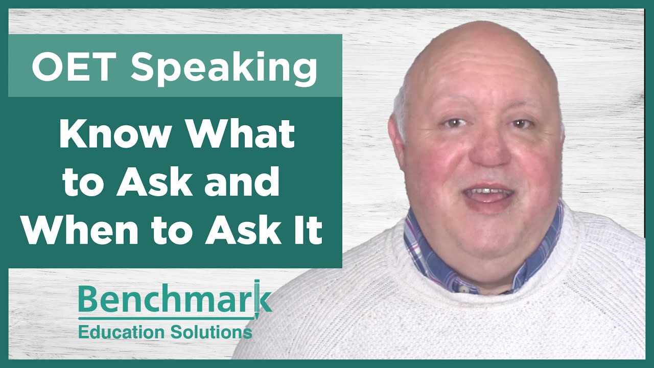 Part- 8 OET Speaking Know what to ask and when to ask it