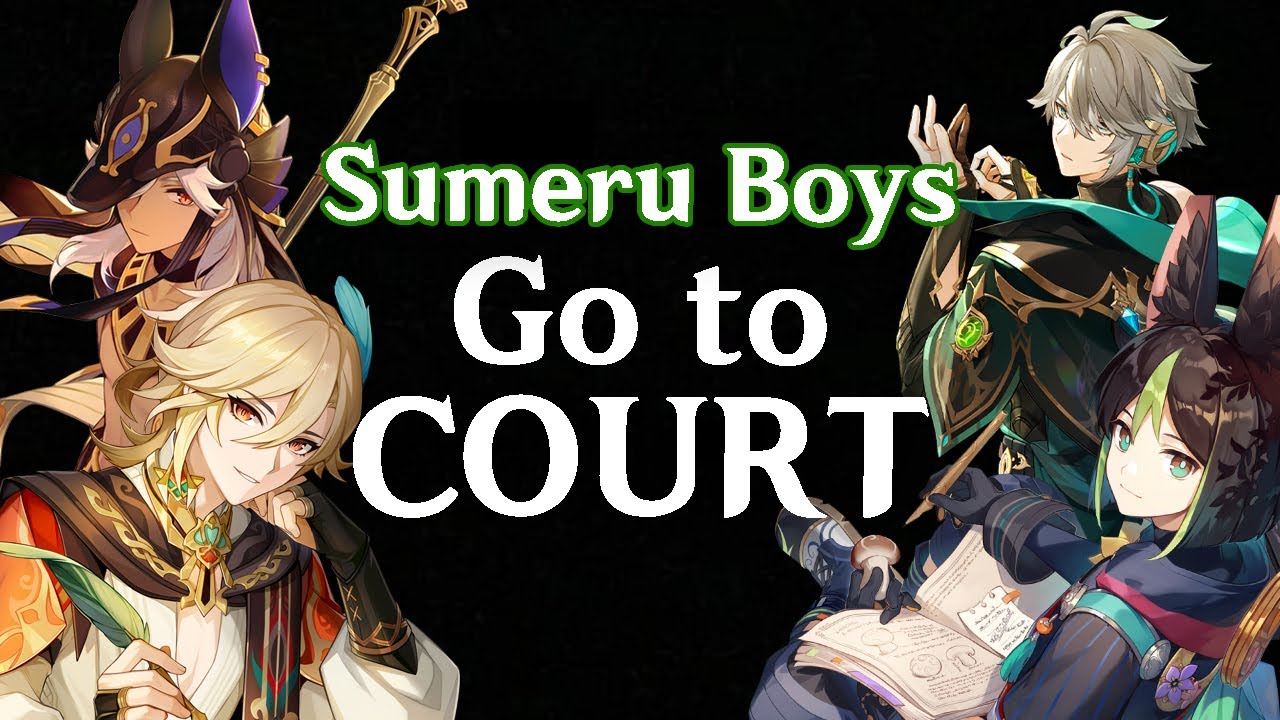 What if the Sumeru Boys go to Court | Genshin Impact