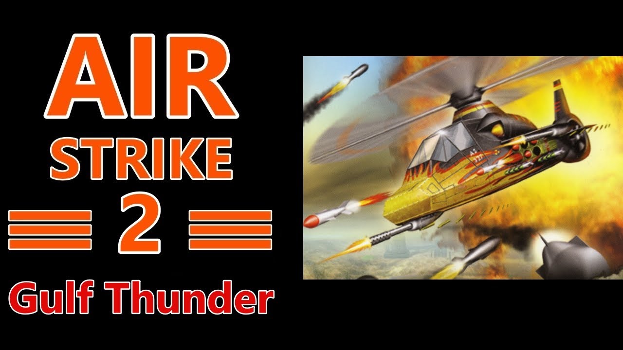 Air Strike 2 Gulf Thunder 4K Full Walkthrough