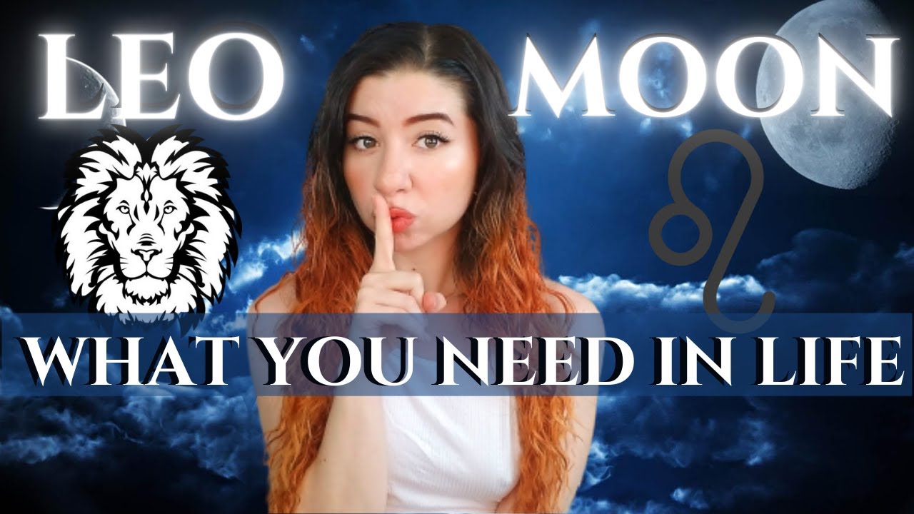 LEO MOON Sign: What You NEED To Feel Fulfilled, Secrets, and Desires