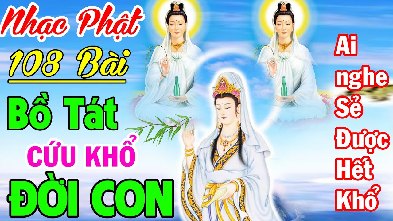 Nhạc Phật - Liên Khúc Nhạc Phật Hay Nhất 2023 - #BỒ TÁT CỨU KHỔ ĐỜI CON - Nhạc Phật Ân Thiên Vỹ