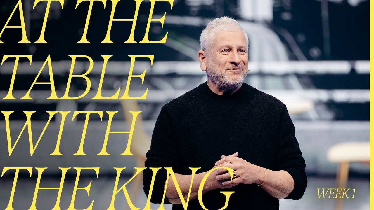 At the Table with the King - Louie Giglio