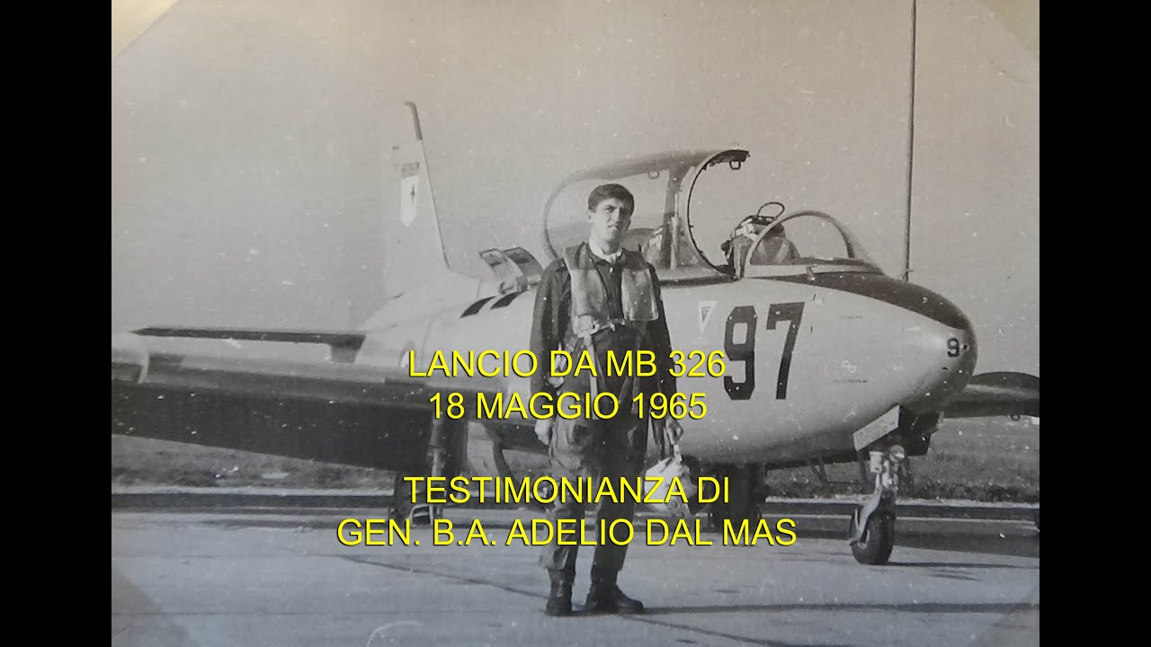18 MAGGIO 1965 Lancio da MB 326 Gen . B.A. Adelio Dal Mas