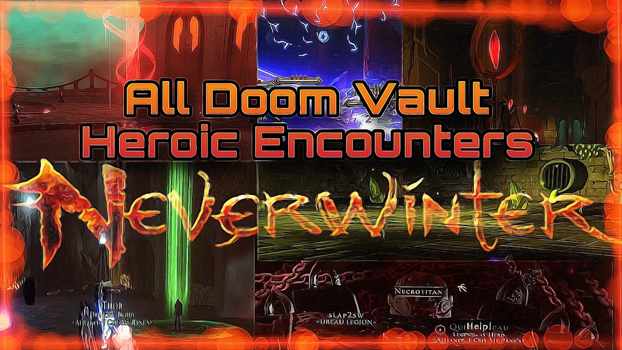 All Doom Vault Heroic Encounters On Neverwinter