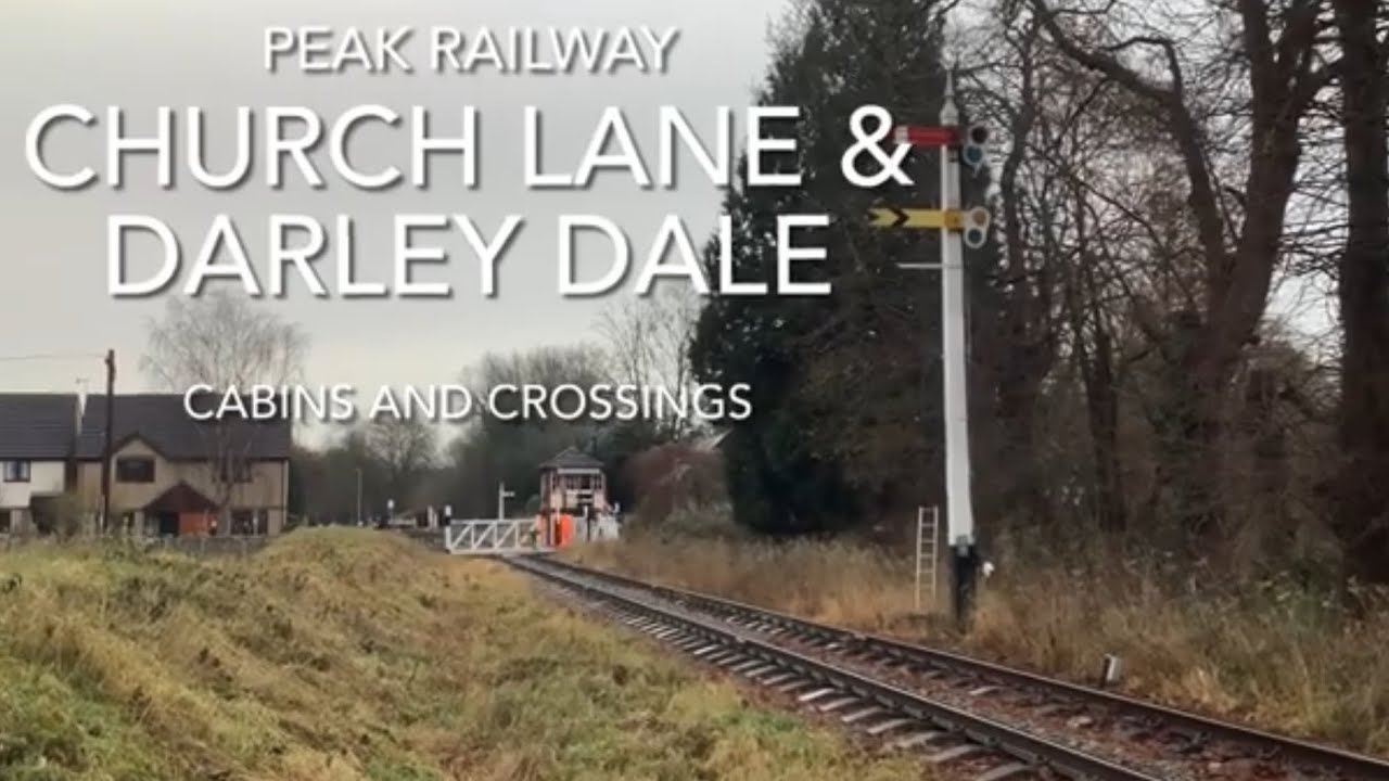 Peak Railway, Darley Dale &Church Lane cabins and crossings