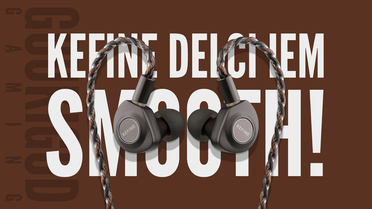 Kefine Delci Review | Smooth sounding gaming IEM!