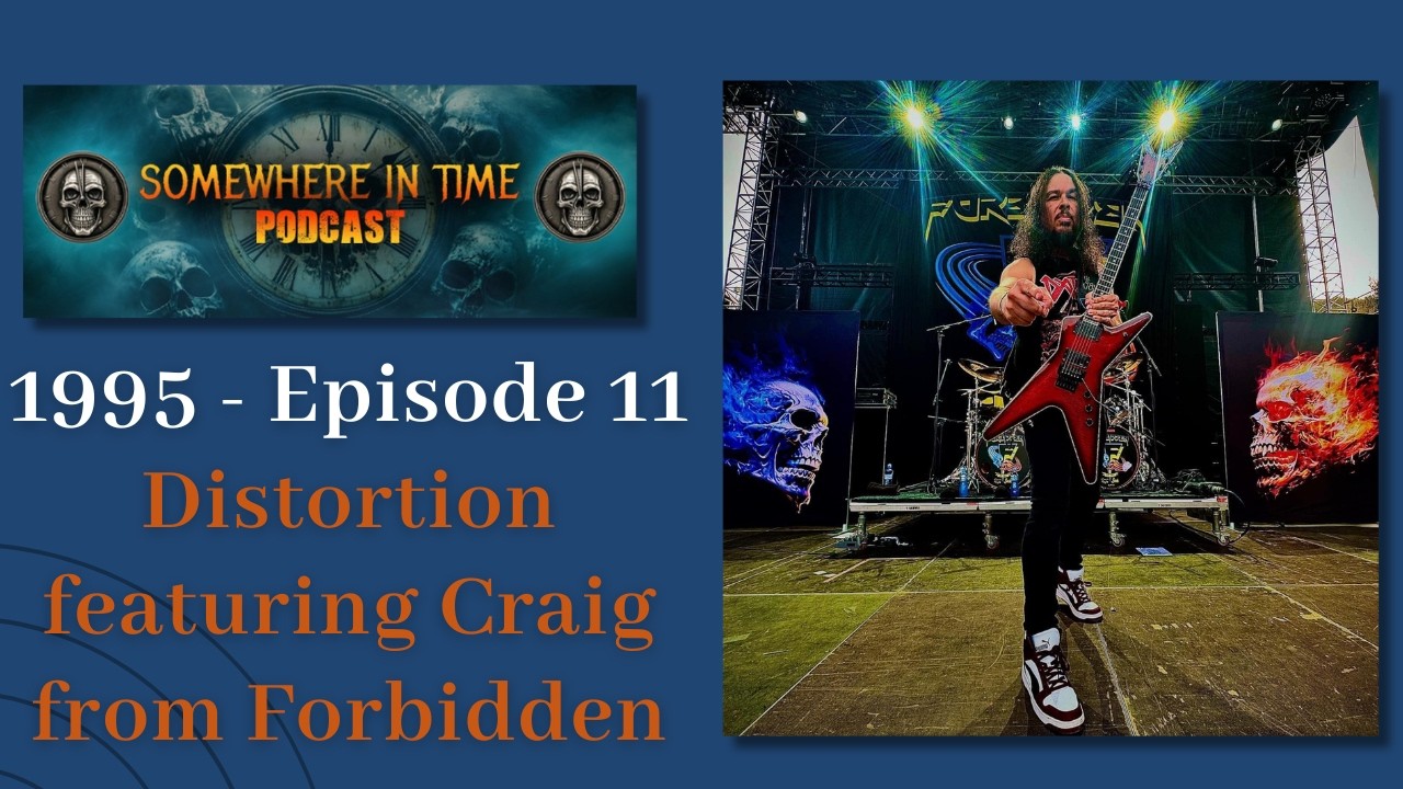 1995 - Episode 11 - Distortion featuring Craig from Forbidden