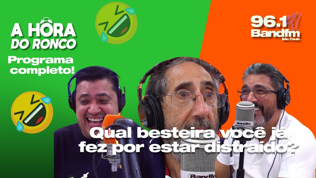 A Hora do Ronco - PROGRAMA COMPLETO (31/03) - Qual besteira você já fez por estar distraído?