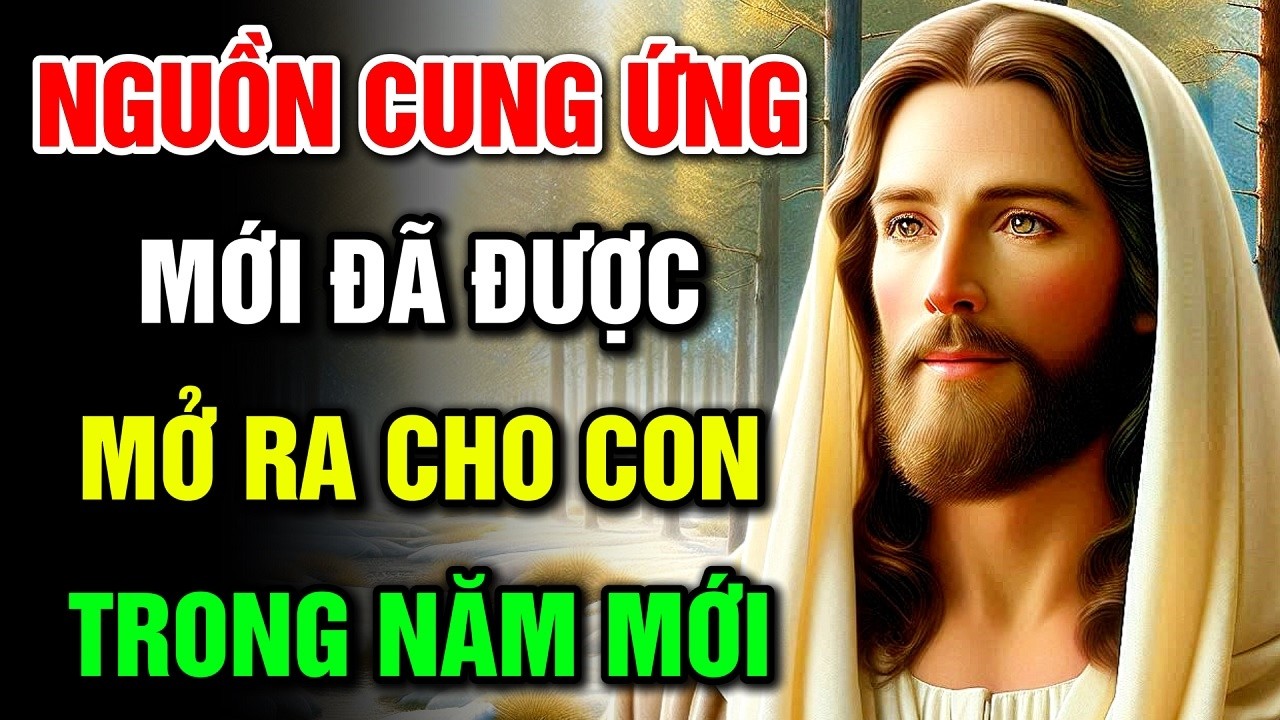 🔴 NGUỒN CUNG ỨNG MỚI ĐÃ ĐƯỢC MỞ RA CHO CON TRONG NĂM MỚI | Lời Chúa Hôm Nay