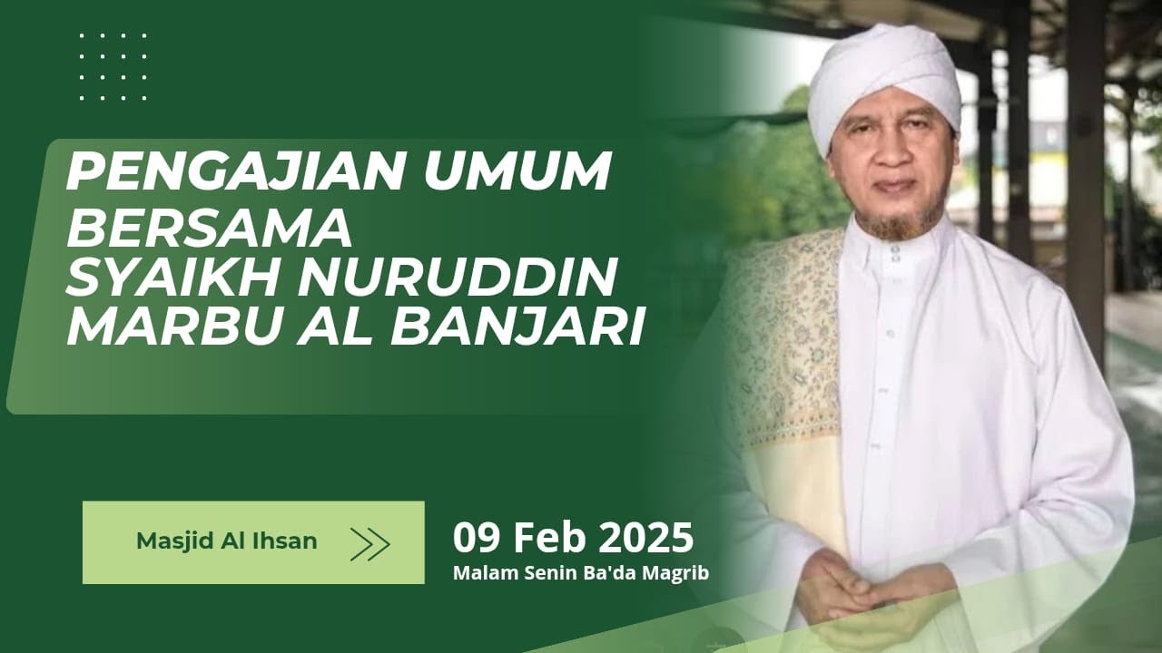 NGAJI Bersama SYAIKH NURUDDIN MARBU AL BANJARI DI MASJID AL IHSAN