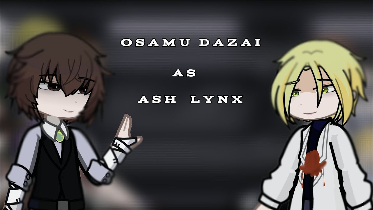 BSD react to Dazai Osamu as Ash Lynx || bsd×banana fish || Part 1 || Sami-San ||