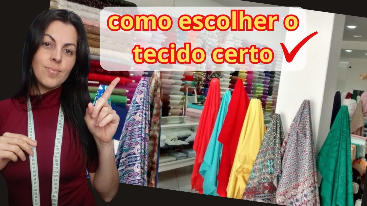 Como escolher o tecido certo | Dicas para iniciantes