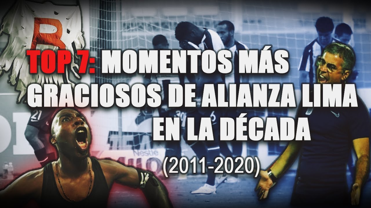 TOP 7: LOS MOMENTOS MÁS GRACIOSOS DE ALIANZA LIMA EN LA DÉCADA