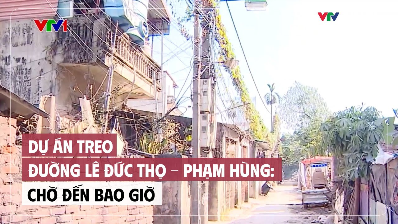 Dự án treo đường Lê Đức Thọ - Phạm Hùng: Chờ đến bao giờ | VTV Times