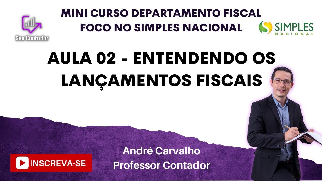 MINI CURSO DPT FISCAL (FOCO NO SIMPLES NACIONAL) Aula 02 - Entendendo os lan&ccedil;amentos fiscais