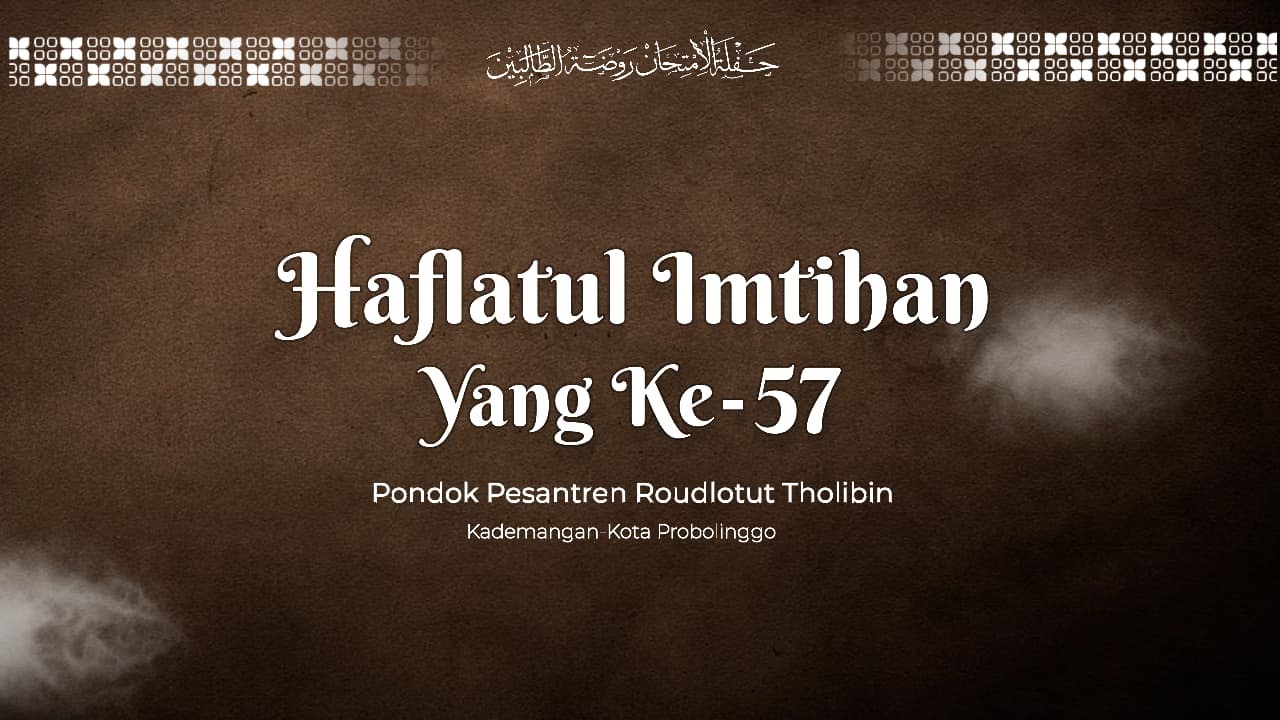 HAFLATUL IMTIHAN KE 57 I PP ROUDLOTUT THOLIBIN PUTRA