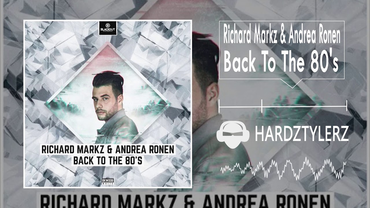 Richard Markz & Andrea Ronen - Back To The 80's
