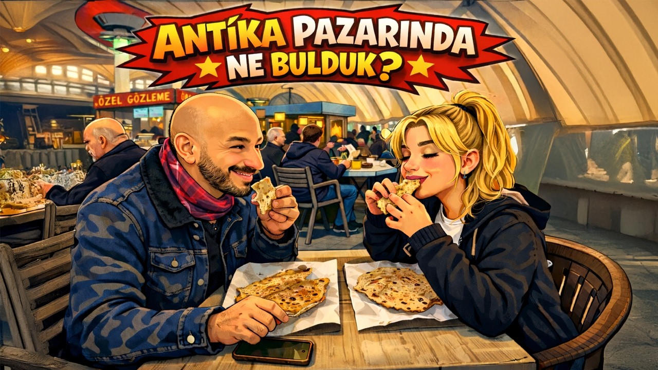 Antika Pazarı Turu | Gözleme Yedik, Eli Boş Döndük!😅