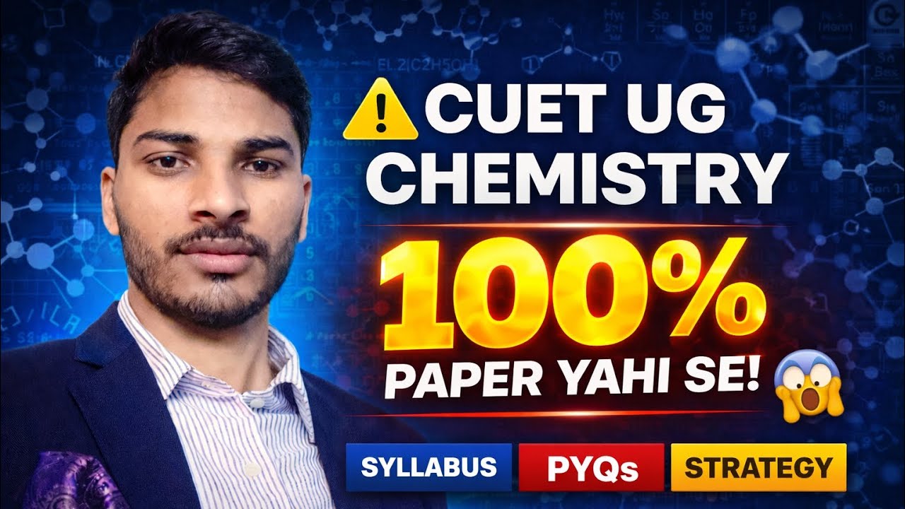 👉 CUET UG Chemistry 2026 | Complete Syllabus + PYQs + Smart Strategy