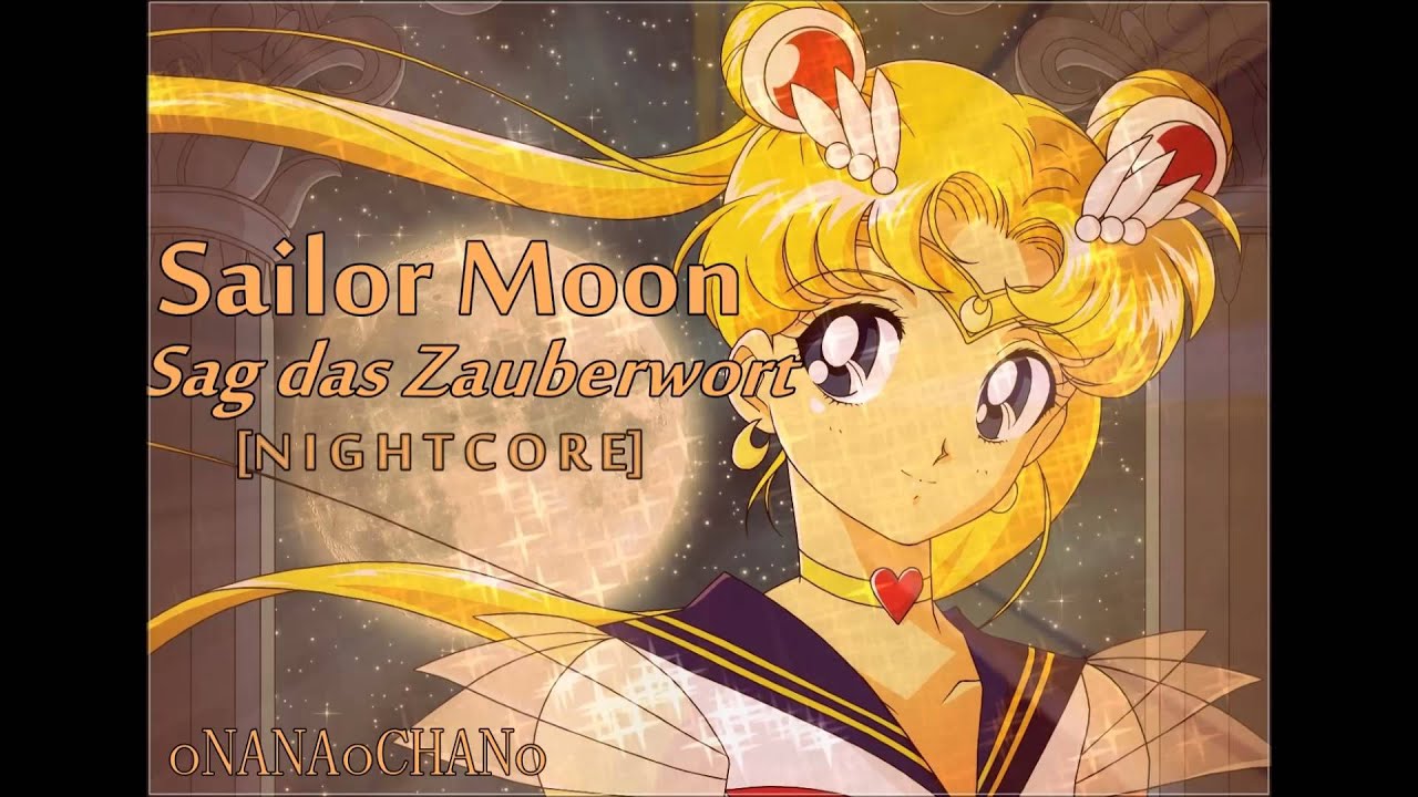 [NIGHTCORE] Sailor Moon | Sag das Zauberwort | German