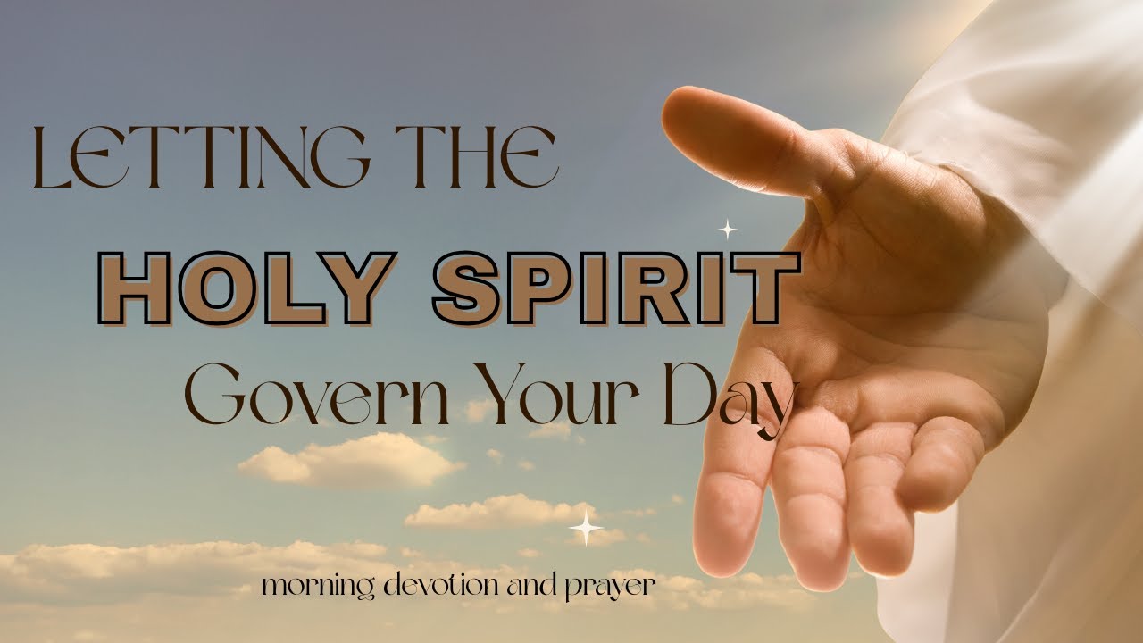 Letting holy spirit govern your day