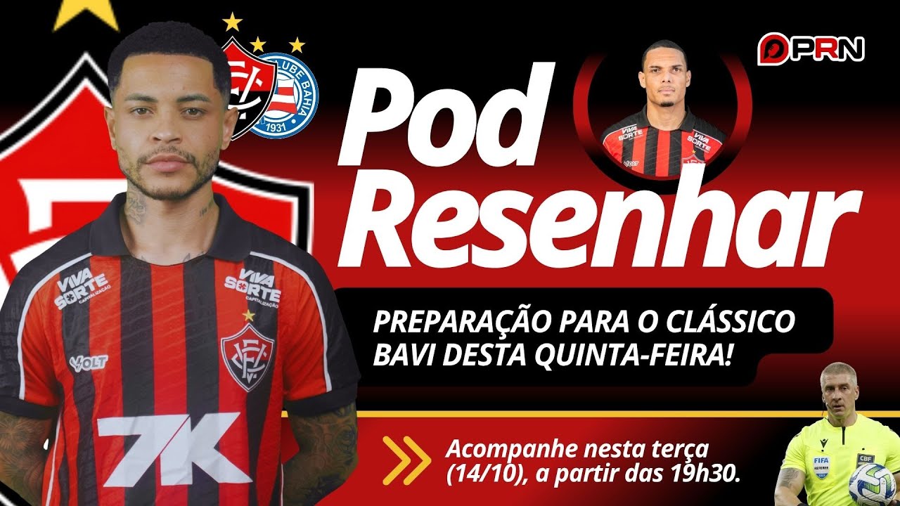 Vitória se prepara para o BAVI! Tudo sobre o clássico no Pod Resenhar 🔴⚫