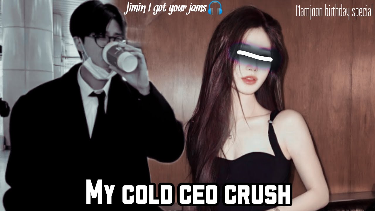 MY COLD CEO CRUSH ( Namjoon birthday special oneshot ) #yn #namjoonff #rmbts #rm #ff #btsff #bts