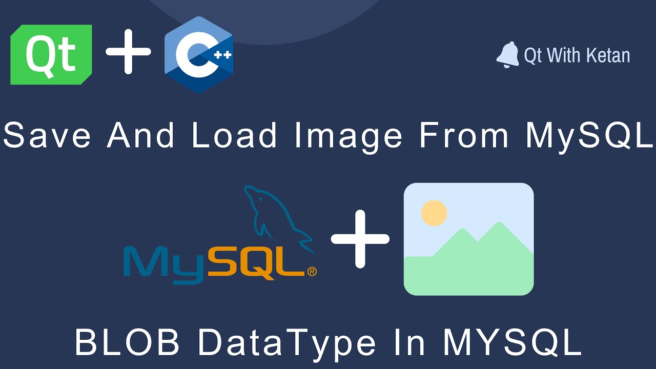 [Solved] | How To Save Or Store Images In MYSQL Database And Load From Database And Display | Qt C++