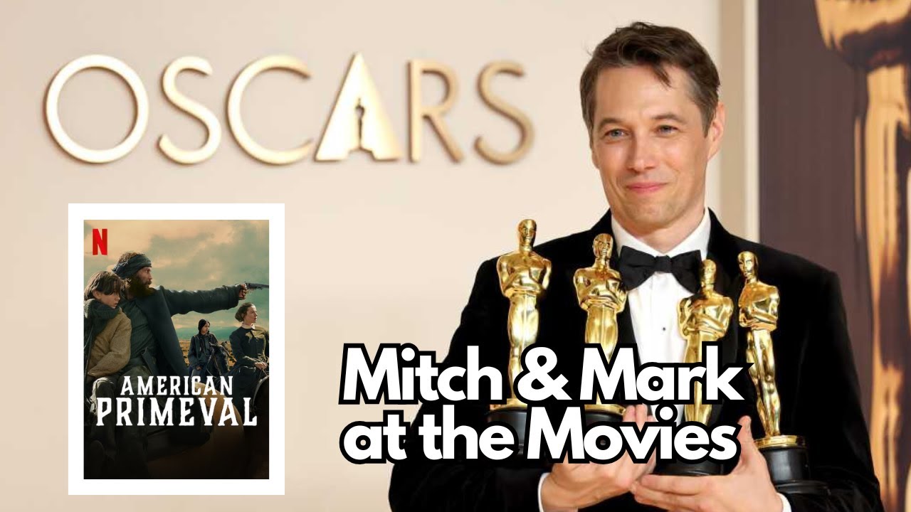 Oscar Awards Recap & AMERICAN PRIMEVAL Explored