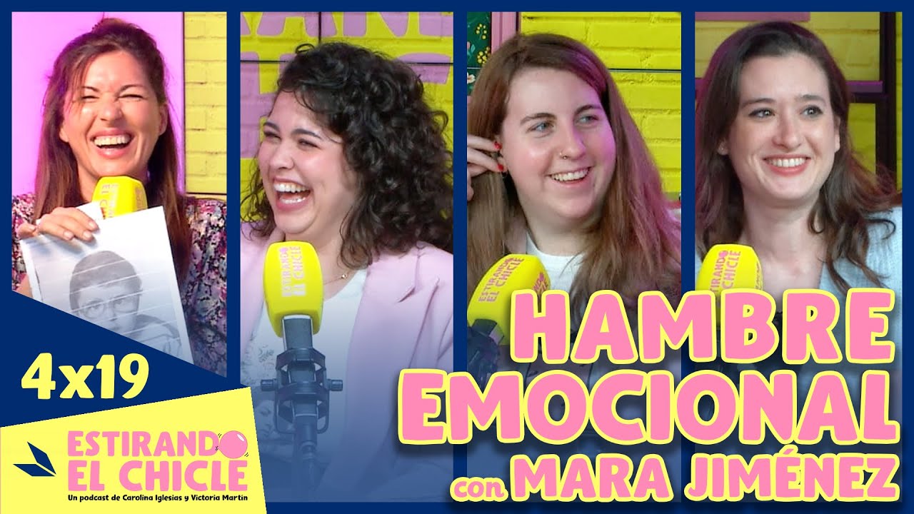 HAMBRE EMOCIONAL con MARA JIMÉNEZ (CROQUETAMENTE) | Estirando el chicle 4x19