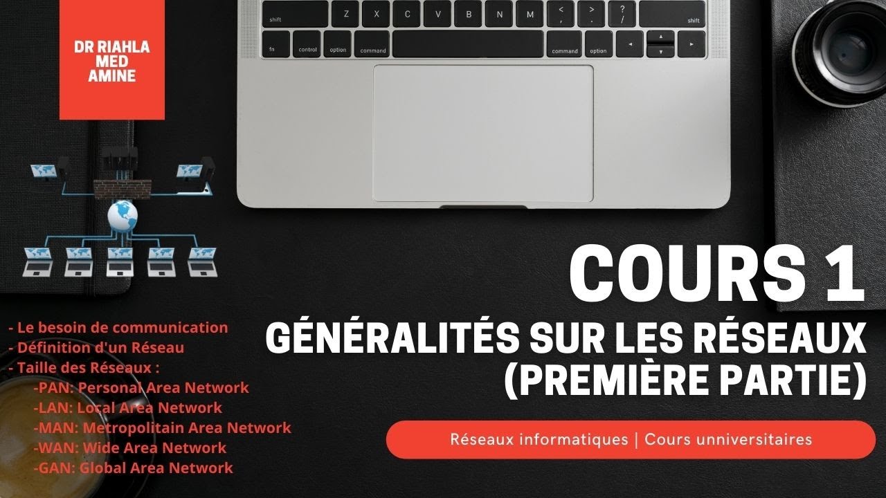 Cours réseaux N° 1 | Généralités sur les réseaux (Première partie) Par Dr MA.RIAHLA
