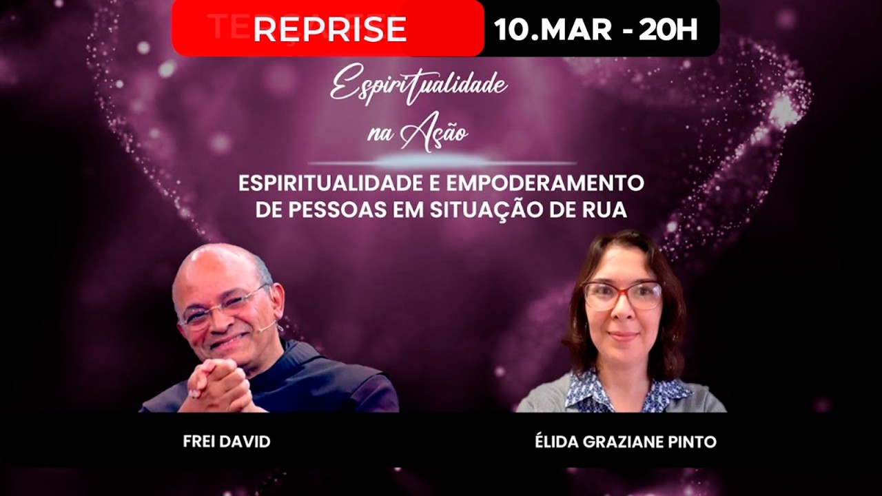 ESPIRITUALIDADE E EMPODERAMENTO DE PESSOAS EM SITUAÇÃO DE RUA - ESPIRITUALIDADE NA AÇÃO - 10/03/26