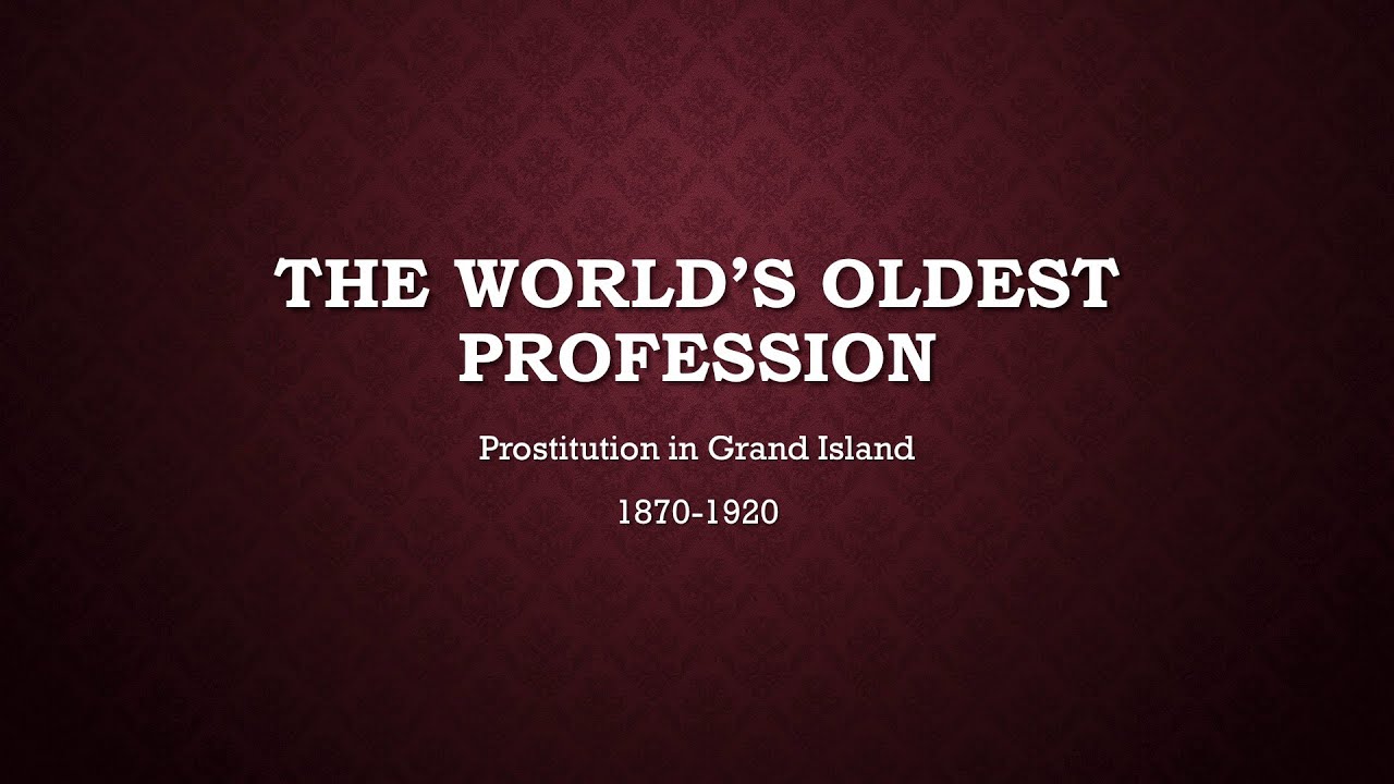 The World's Oldest Profession-Prostitution in Grand Island Nebraska 1870-1920