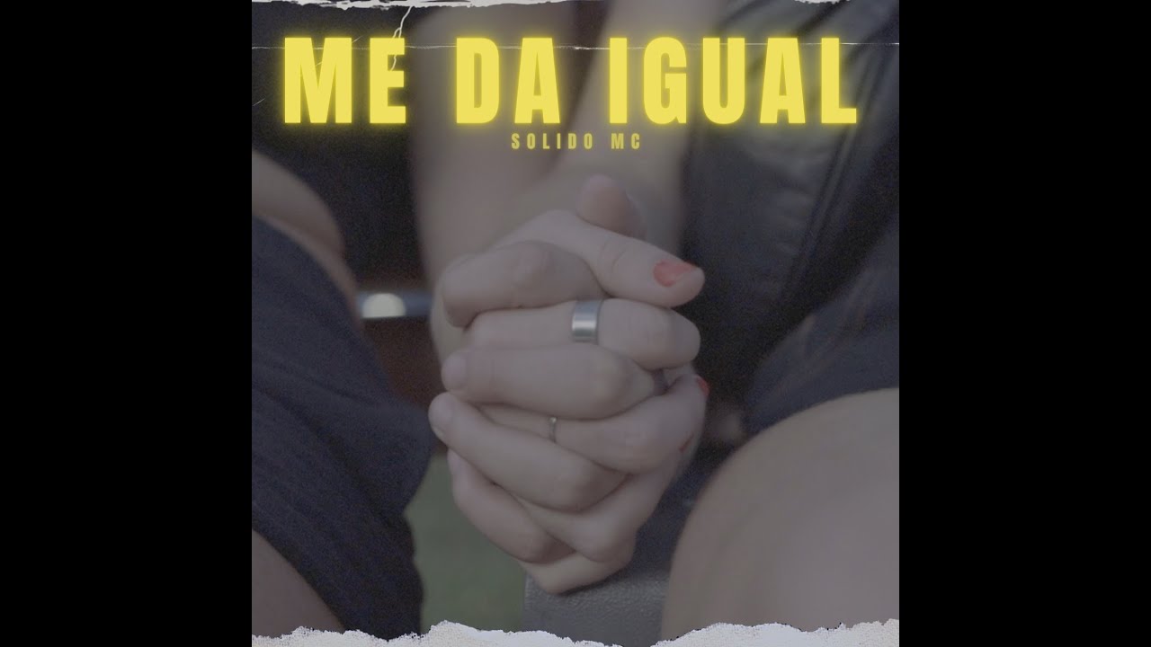 SOLIDO MC | ME DA IGUAL (Video Oficial)