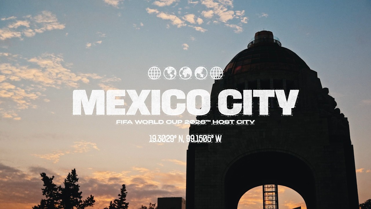 Mexico City | The World Arrives | FIFA World Cup 2026&trade;
