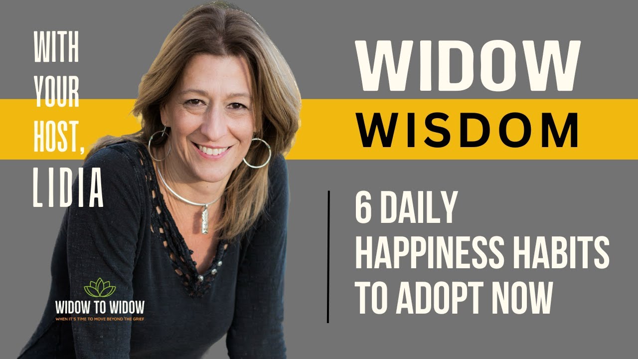Widows: Here are 6 Happiness Habits to Adopt