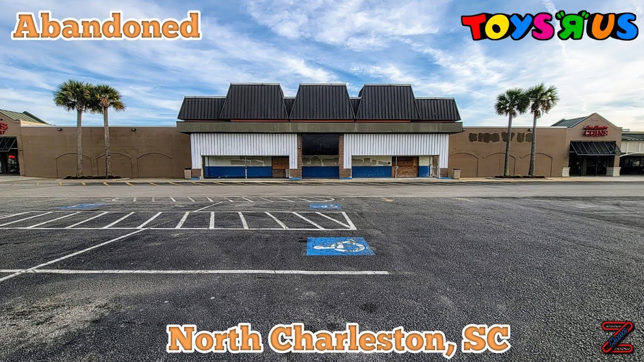 Abandoned: Toys R Us - North Charleston, SC (2 Years Later)