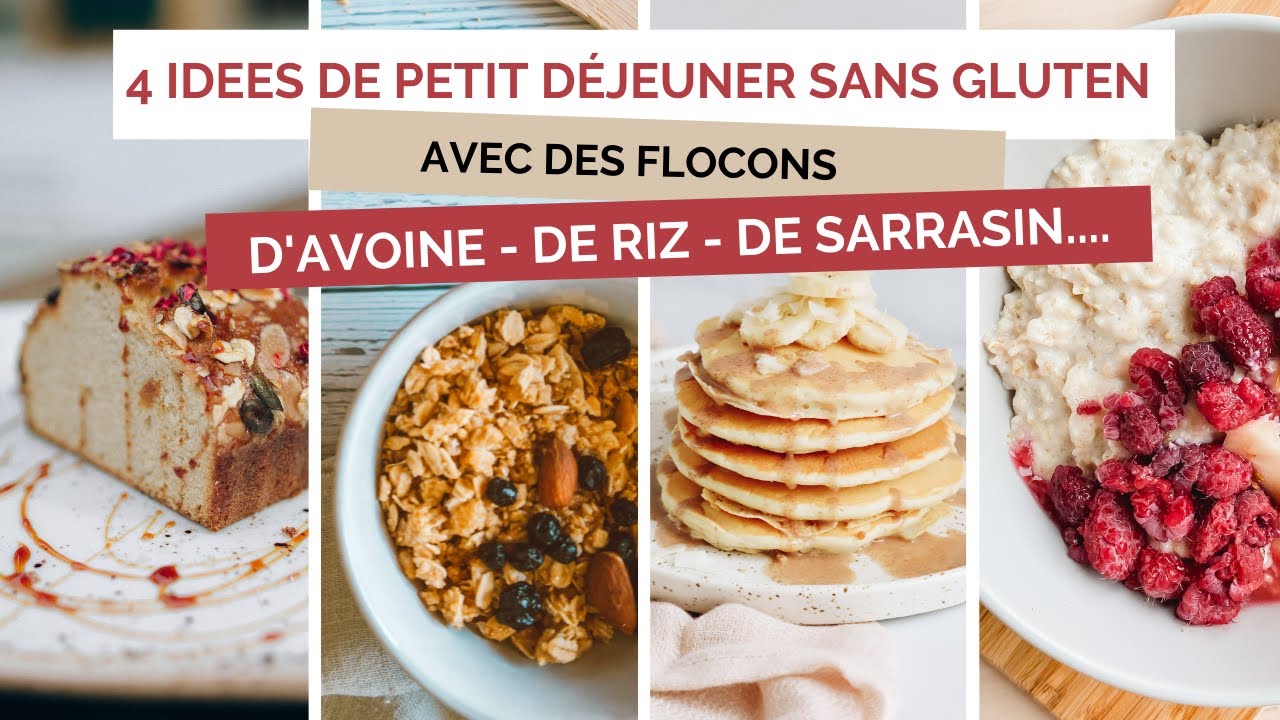 PETIT DEJEUNER SANS GLUTEN | recettes faciles avec des flocons d'avoine, de sarrasin, de riz...
