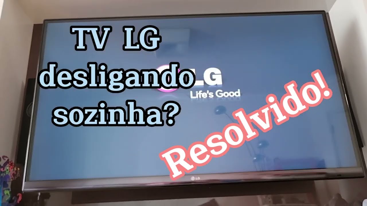 TV LG desligando sozinha? Resolvido em casa!