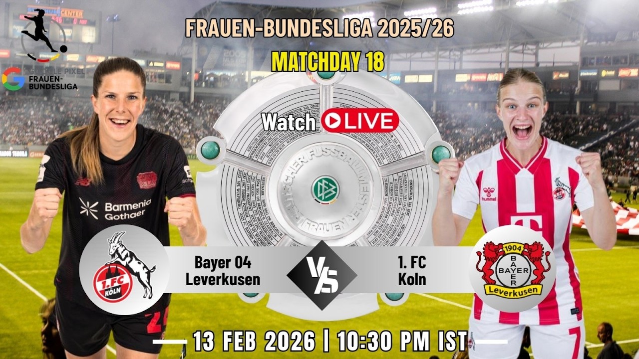 Football Match LIVE: Bayer04 Leverkusen Vs. 1.FC Koln | Google Pixel Frauen-Bundesliga 2025–26