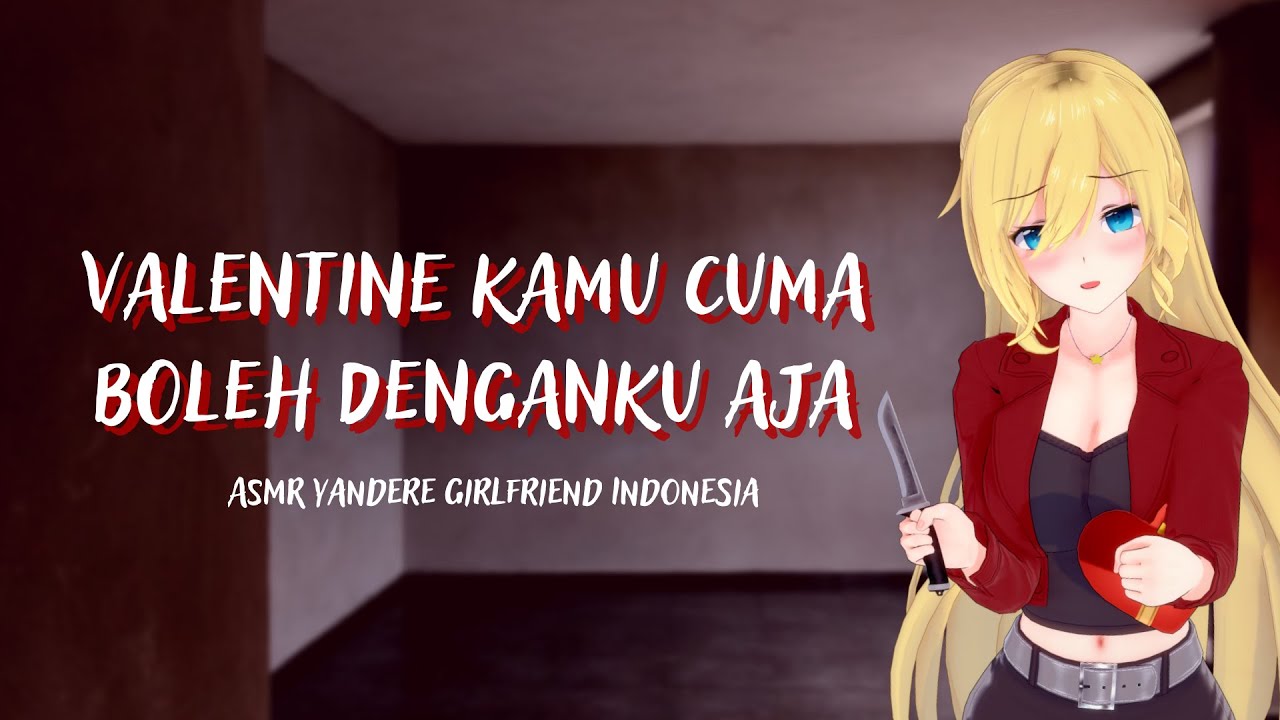 Valentine Kamu Hanya Denganku || ASMR Yandere Girlfriend Indonesia