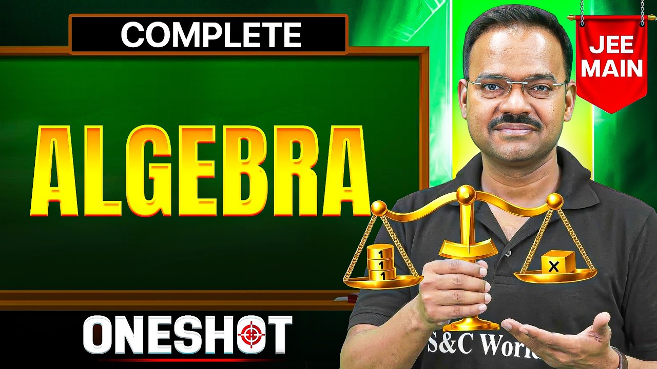 Complete ALGEBRA in One Shot || All Concepts & PYQ's || JEE Main