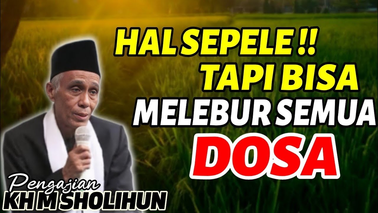 Kajian KH. Muhammad Sholihun: Jangan Sepelekan Dosa, Obati dengan Mengaji