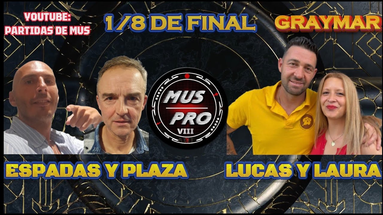 MUS PRO VIII S&Uacute;PER 10. 1/8 De Final. Laura Perona y Lucas L&oacute;pez vs Sergio Espadas y F&eacute;lix Plaza