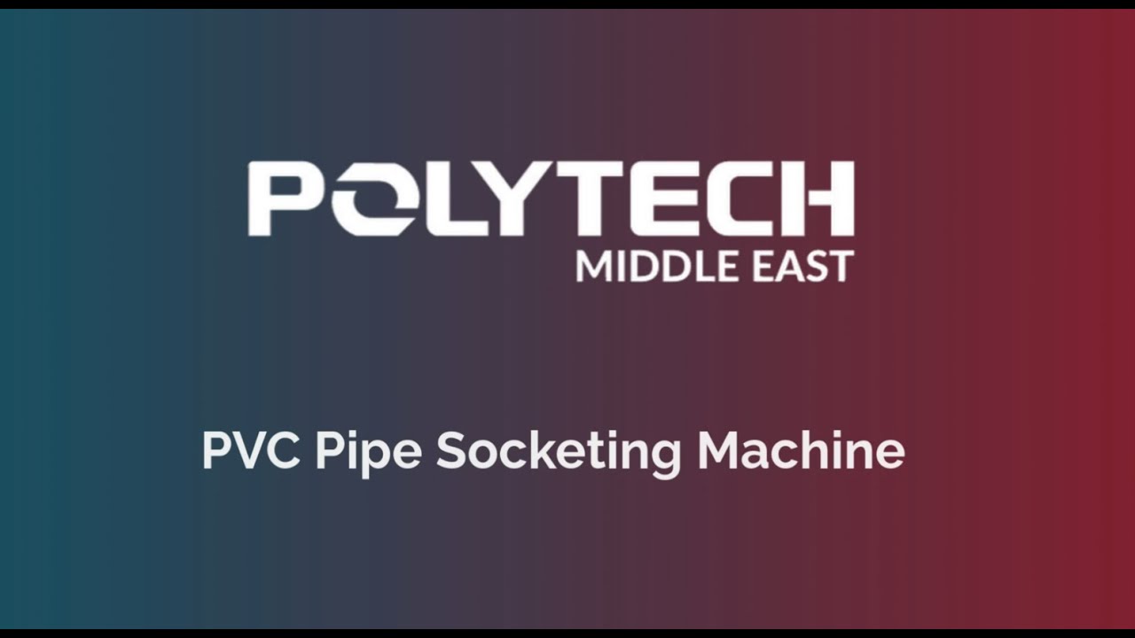 PVC Pipe Socketing Machine | High-Precision PVC Socketing Solution – Polytechme