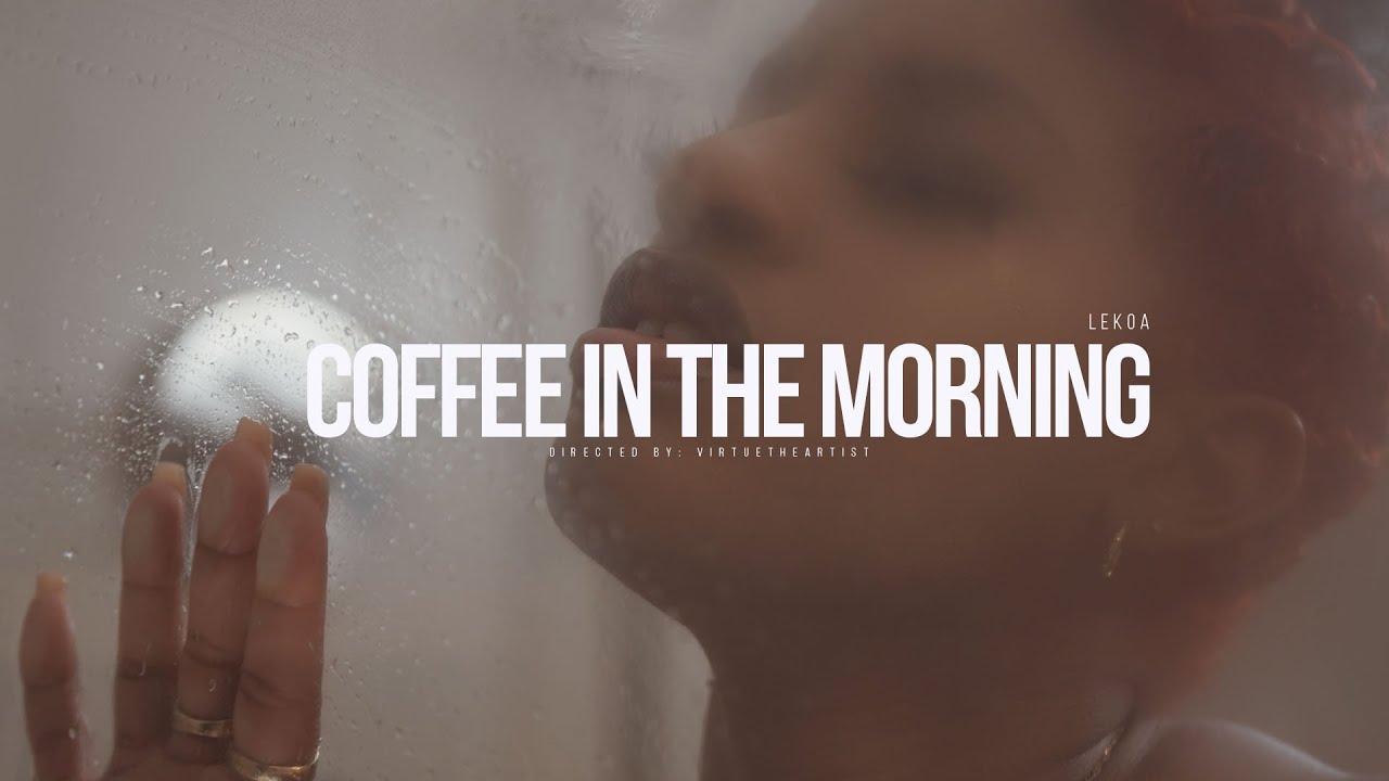 Lekoa - Coffee In The Morning (Official Music Video)