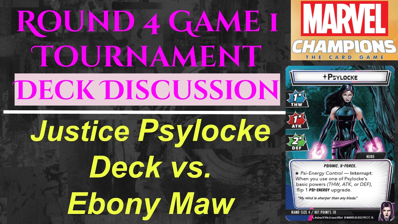 Tournament Deck Discussion Psylocke Justice Vs.  Ebony Maw | Round 4 Game1 | Marvel Champions